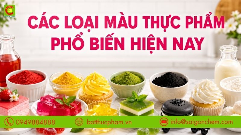 Các Loại Phẩm Màu Thực Phẩm Phổ Biến Hiện Nay - Tổng Hợp Đầy Đủ